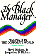 The Black Manager: Making It in the Corporate World - Dickens, Floyd, and Dickens, Jacqueline B