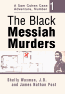 The Black Messiah Murders: A Sam Cohen Case Adventure, Number 1