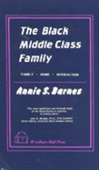 The Black Middle Class Family: Family, Home, and Interaction