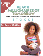 The Black Millionaires of Tomorrow: A Wealth-Building Study Guide for Children (Grades 4th - 5th): Stocks