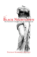 The Black Nightgown: The Fusional Complex and the Unlived Life