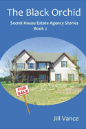 The Black Orchid: 'Secret House Estate Agency' Stories Book 2