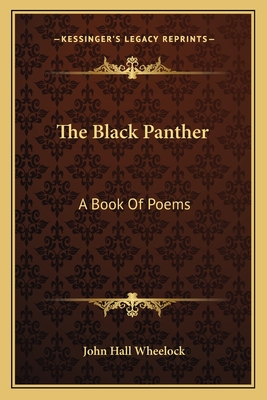 The Black Panther: A Book Of Poems - Wheelock, John Hall