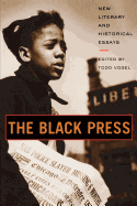 The Black Press: New Literary and Historical Essays