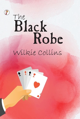 The Black Robe - Collins, Wilkie