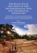 The Black Sea in the Light of New Archaeological Data and Theoretical Approaches: Proceedings of the 2nd International Workshop on the Black Sea in Antiquity Held in Thessaloniki, 18-20 September 2015