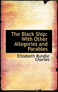 The Black Ship: With Other Allegories and Parables