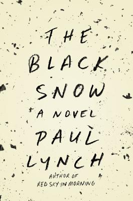 The Black Snow - Lynch, Paul, Professor