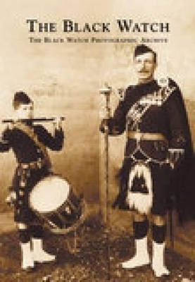 The Black Watch - The Black Watch Photographic Archive