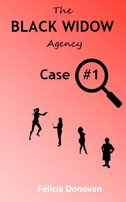 The Black Widow Agency - Case #1 - Donovan, Felicia