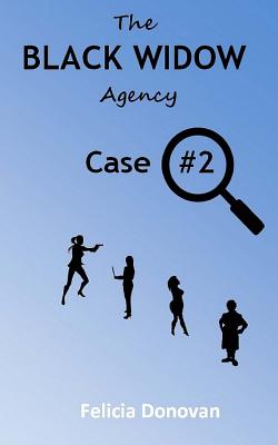 The Black Widow Agency - Case #2 - Donovan, Felicia