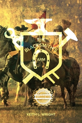 The Blacksmith's Arm - Wright, Keith L