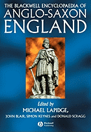 The Blackwell Encyclopedia of Anglo-Saxon England - Lapidge, Michael, Professor (Editor), and Blair, John (Editor), and Keynes, Simon (Editor)