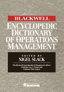The Blackwell Encyclopedia of Management and Encyclopedic Dictionaries, the Blackwell Encyclopedic Dictionary of Operations Management