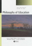 The Blackwell Guide to the Philosophy of Educ