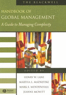The Blackwell Handbook of Global Management: A Guide to Managing Complexity - Lane, Henry W (Editor), and Maznevski, Martha L (Editor), and Mendenhall, Mark E (Editor)
