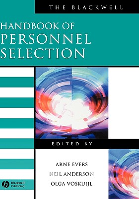 The Blackwell Handbook of Personnel Selection - Evers, Arne (Editor), and Anderson, Neil (Editor), and Smit-Voskuijl, Olga (Editor)
