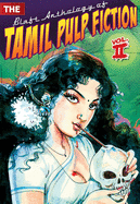 The Blaft Anthology of Tamil Pulp Fiction: Volume 2