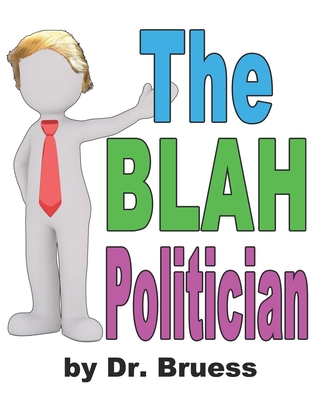The BLAH Politician - Bruess