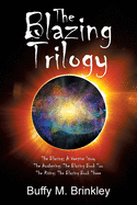 The Blazing Trilogy: The Blazing: a Vampire Story the Awakening: the Blazing Book Two the Rising: the Blazing Book Three