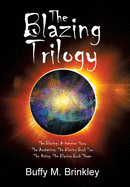 The Blazing Trilogy: The Blazing: a Vampire Story the Awakening: the Blazing Book Two the Rising: the Blazing Book Three