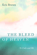 The Bleed of Heaven
