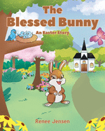 The Blessed Bunny: An Easter Story