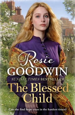 The Blessed Child: The perfect read from Britain's best-loved saga writer - Goodwin, Rosie