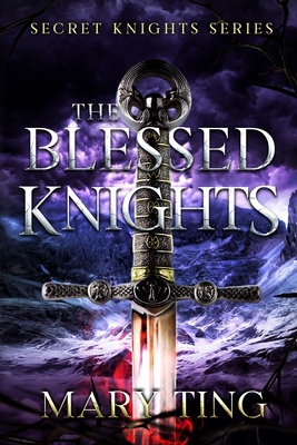 The Blessed Knights - Ting, Mary