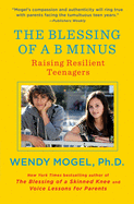 The Blessing of A B Minus: Raising Resilient Teenagers