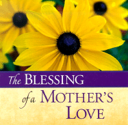 The Blessing of a Mother's Love
