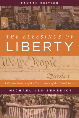 The Blessings of Liberty: A Concise History of the Constitution of the United States - Benedict, Michael Les