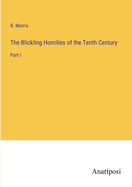 The Blickling Homilies of the Tenth Century: Part I