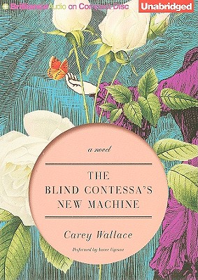 The Blind Contessa's New Machine - Wallace, Carey, and Vigesaa, Aasne (Read by)