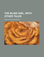 The Blind Girl, with Other Tales