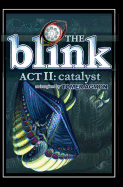 The Blink: Catalyst: Dreams and Illusions: ACT II