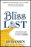 The Bliss List: The Ultimate Guide to Living the Dream at Work and Beyond!