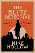 The Blitz Detective: The intricate wartime murder mystery
