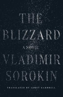 The Blizzard - Sorokin, Vladimir, and Gambrell, Jamey (Translated by)