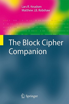 The Block Cipher Companion - Knudsen, Lars R., and Robshaw, Matthew