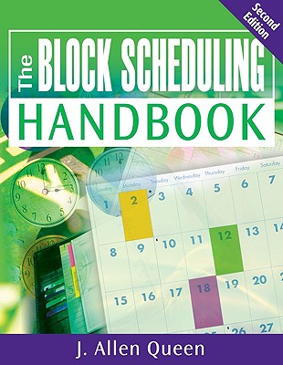 The Block Scheduling Handbook - Queen, J Allen