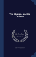 The Blockade and the Cruisers