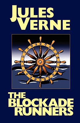 The Blockade Runners - Verne, Jules, and Bell, Arthur, Mrs. (Translated by)