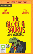 The Bloke-a-saurus: Jokes for blokes, fair dinkum funnies and true blue Aussie wisdom