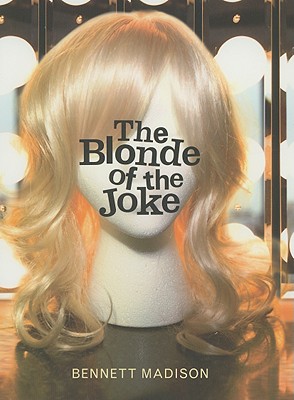 The Blonde of the Joke - Madison, Bennett