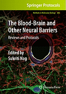 The Blood-Brain and Other Neural Barriers: Reviews and Protocols