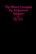 The Blood Covenant; An Alchemical Allegory