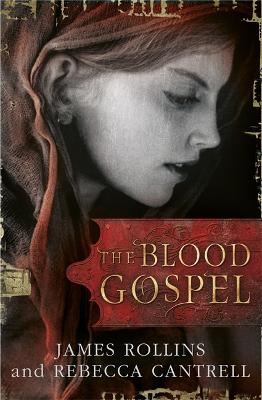 The Blood Gospel - Rollins, James, and Cantrell, Rebecca