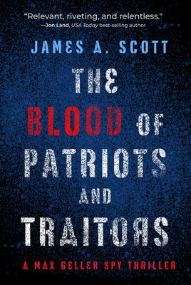 The Blood of Patriots and Traitors: Volume 2 - Scott, James a