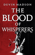 The Blood of Whisperers: The Vengeance Trilogy, Book One
